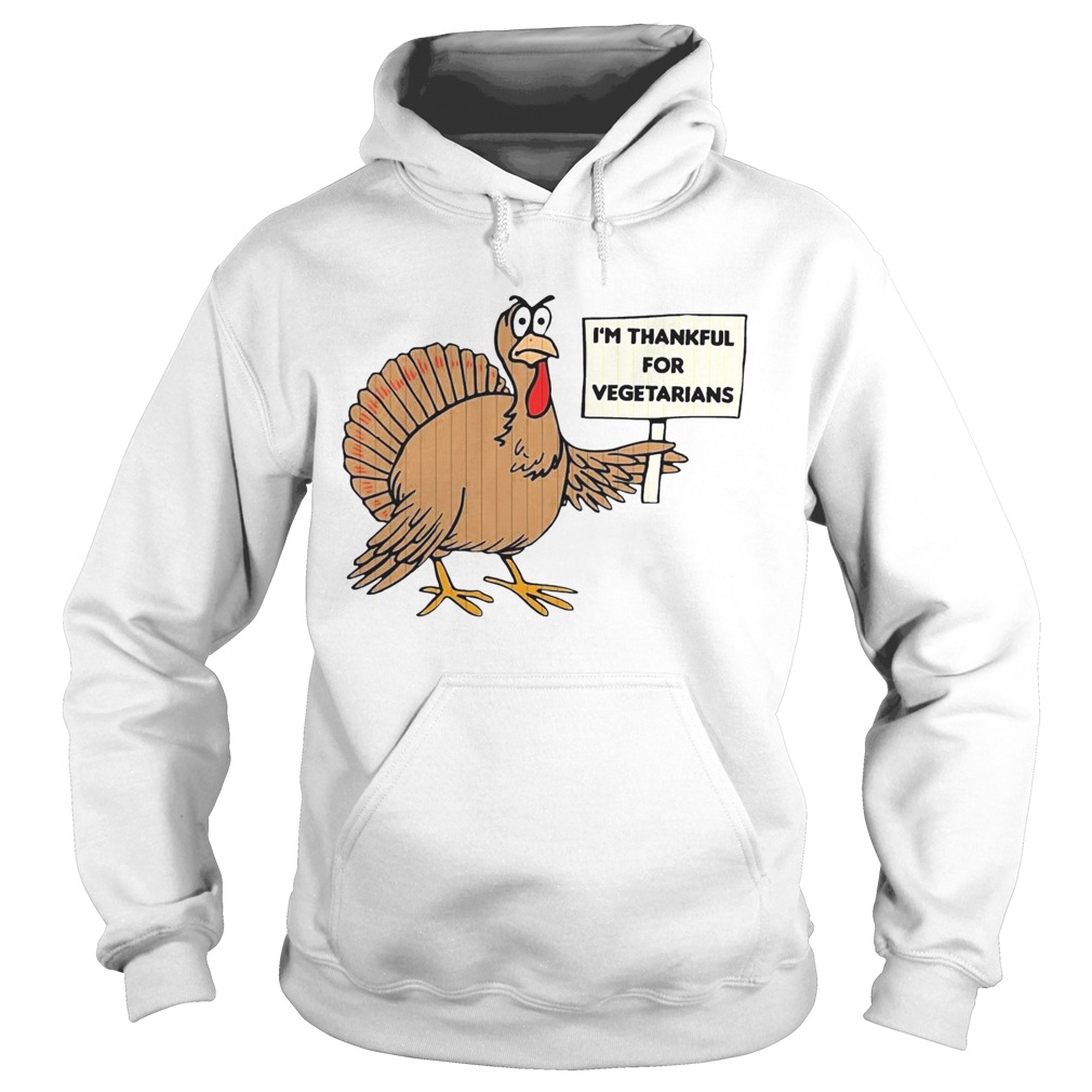Im Thankful For Vegetarian Thanksgiving Hoodie