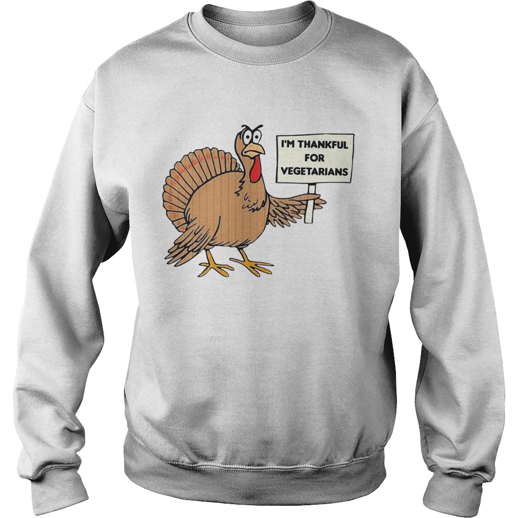 Im Thankful For Vegetarian Thanksgiving Sweatshirt