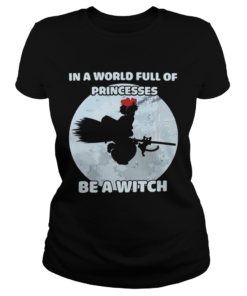 In A World Full Of Princesses Be A Witch  Classic Ladies