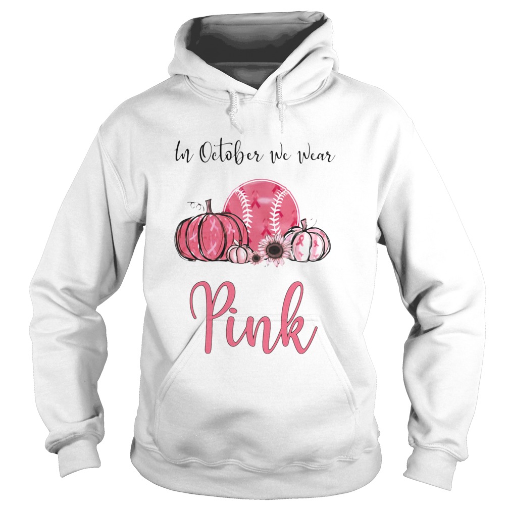 In October We Wear Pink Breast Cancer Awareness Pumpkin Baseball Hoodie