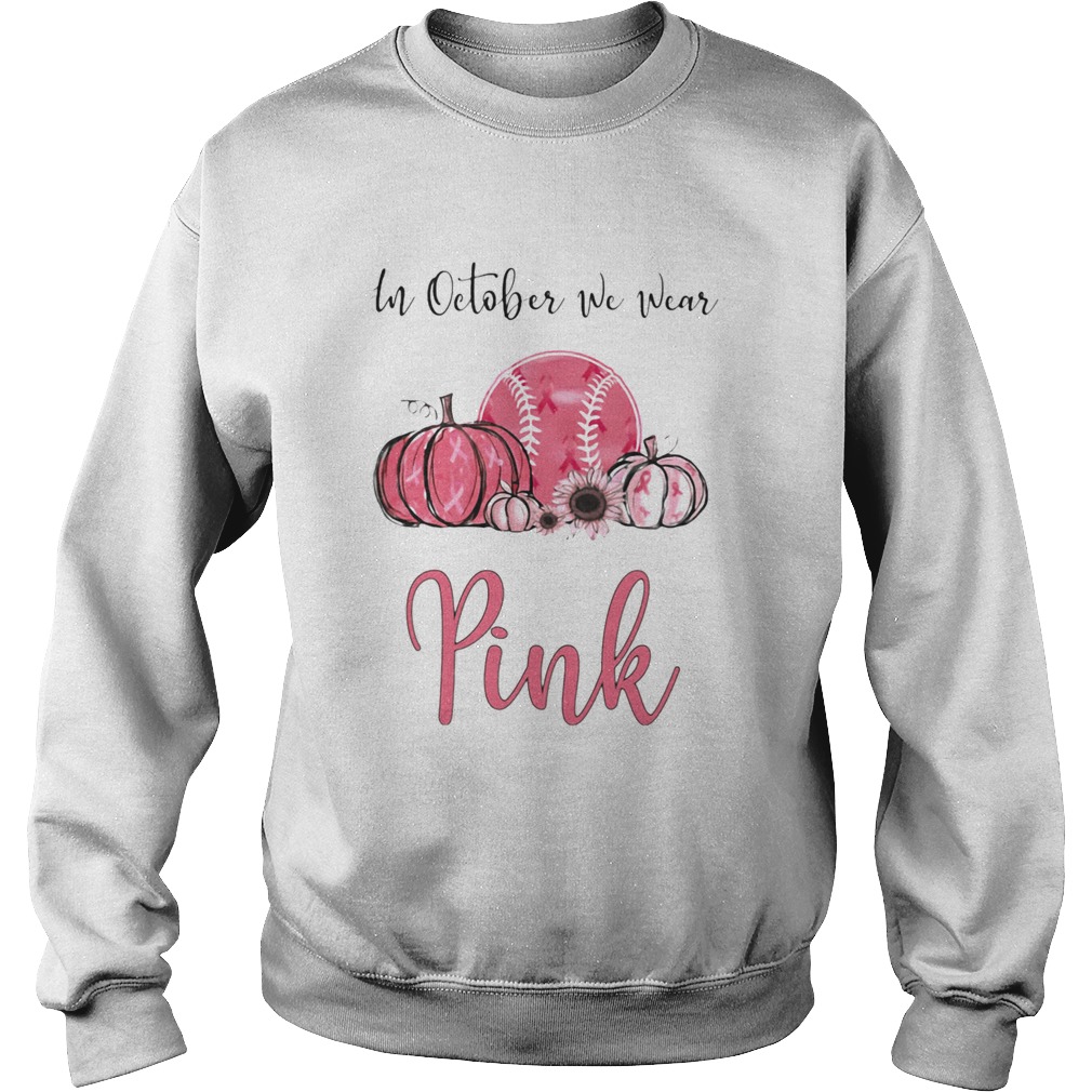 In October We Wear Pink Breast Cancer Awareness Pumpkin Baseball Sweatshirt