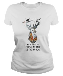 Into The Forest I Go To Lose My Mind And Find My Soul  Classic Ladies