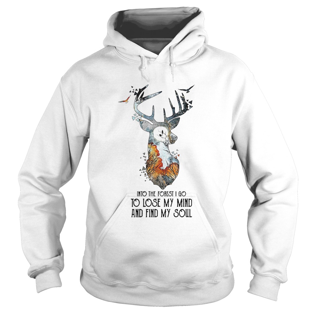 Into The Forest I Go To Lose My Mind And Find My Soul Hoodie