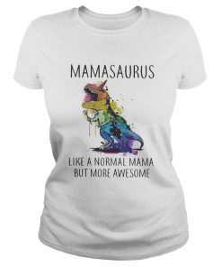 LGBT Mamasaurus like a normal mama but more awesome  Classic Ladies
