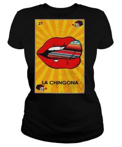 La Chingona shirt