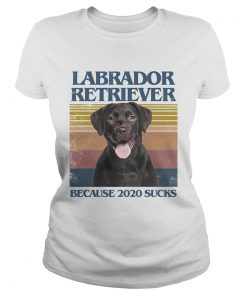 Labrador retriever because 2020 sucks vintage retro  Classic Ladies