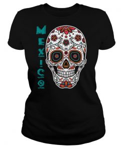 Mexico Sugar Skull Souvenir Day Of Dead shirt