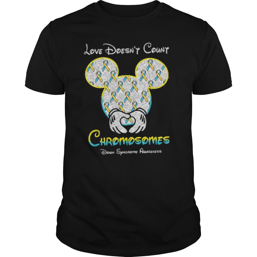 Mickey Mouse Love Doesn’t Count Chromosomes Down Syndrome Awareness shirt