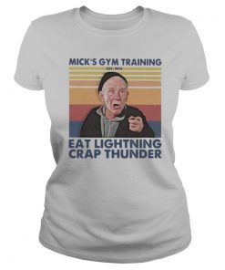 Mick’s Gym Training Eat Lightning Crap Thunder Vintage shirt