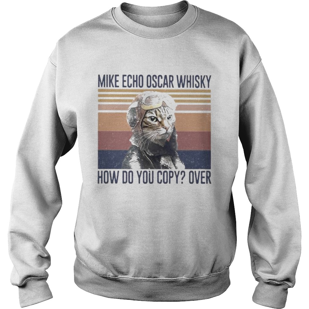 Mike Echo Oscar Whisky How Do You Copy Over Cat Vintage Retro Sweatshirt