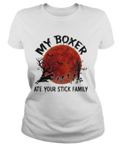 My Boxer Ate Your Stick Family Halloween  Classic Ladies
