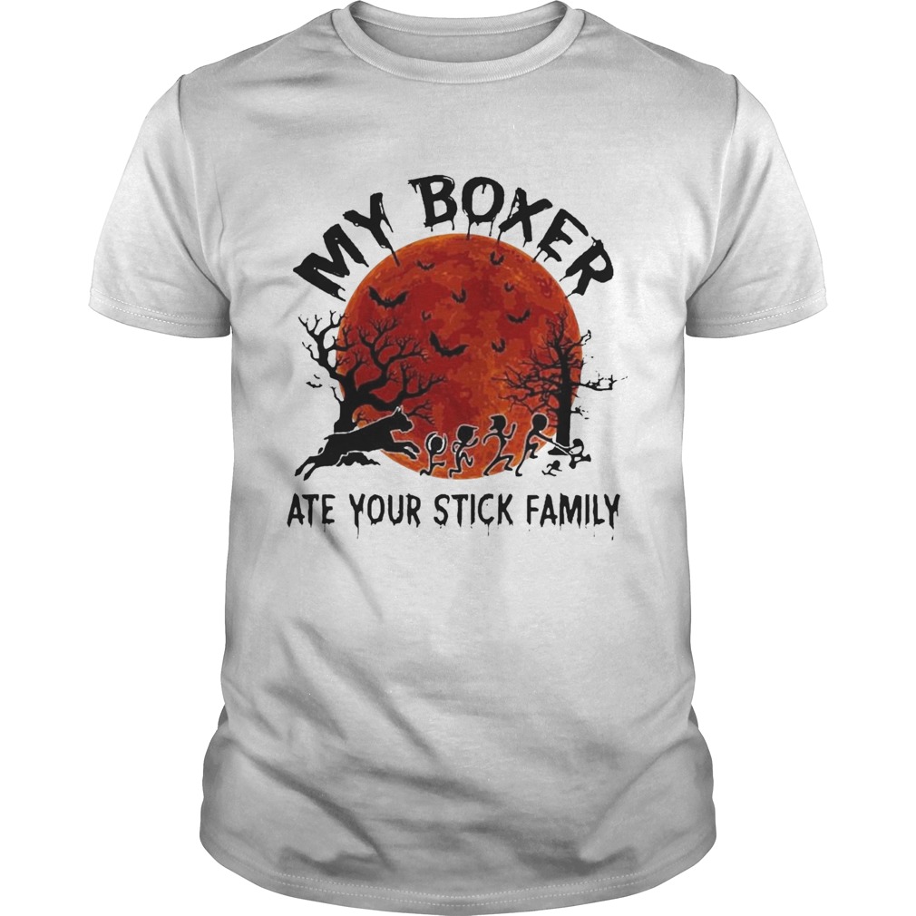 My Boxer Ate Your Stick Family Halloween shirt