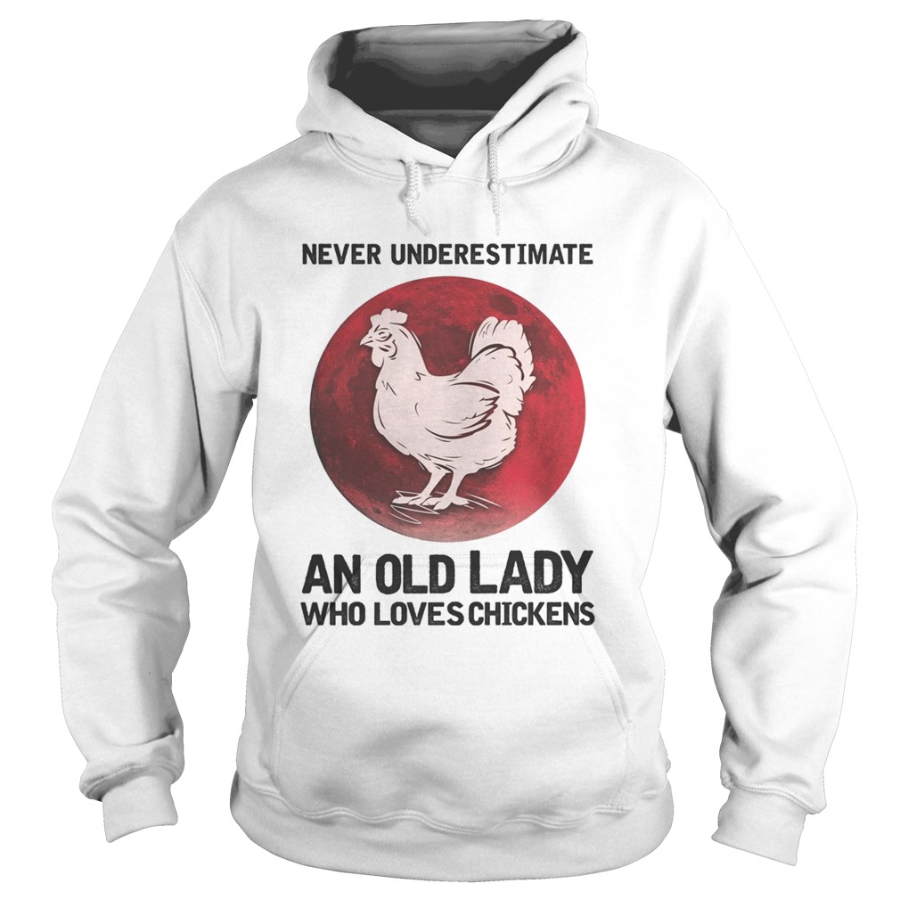 Never Underestimate An Old Lady Who Loves Chickens Blood Moon Hoodie
