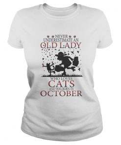 Never underestimate an old lady who loves cats and was born in october  Classic Ladies