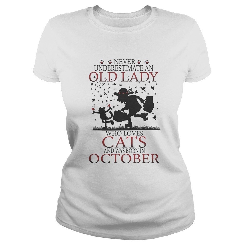 Never underestimate an old lady who loves cats and was born in october Classic Ladies