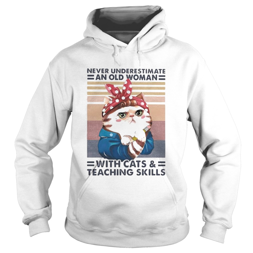 Never underestimate an old woman with cats and teaching skills cat ladies vintage Hoodie