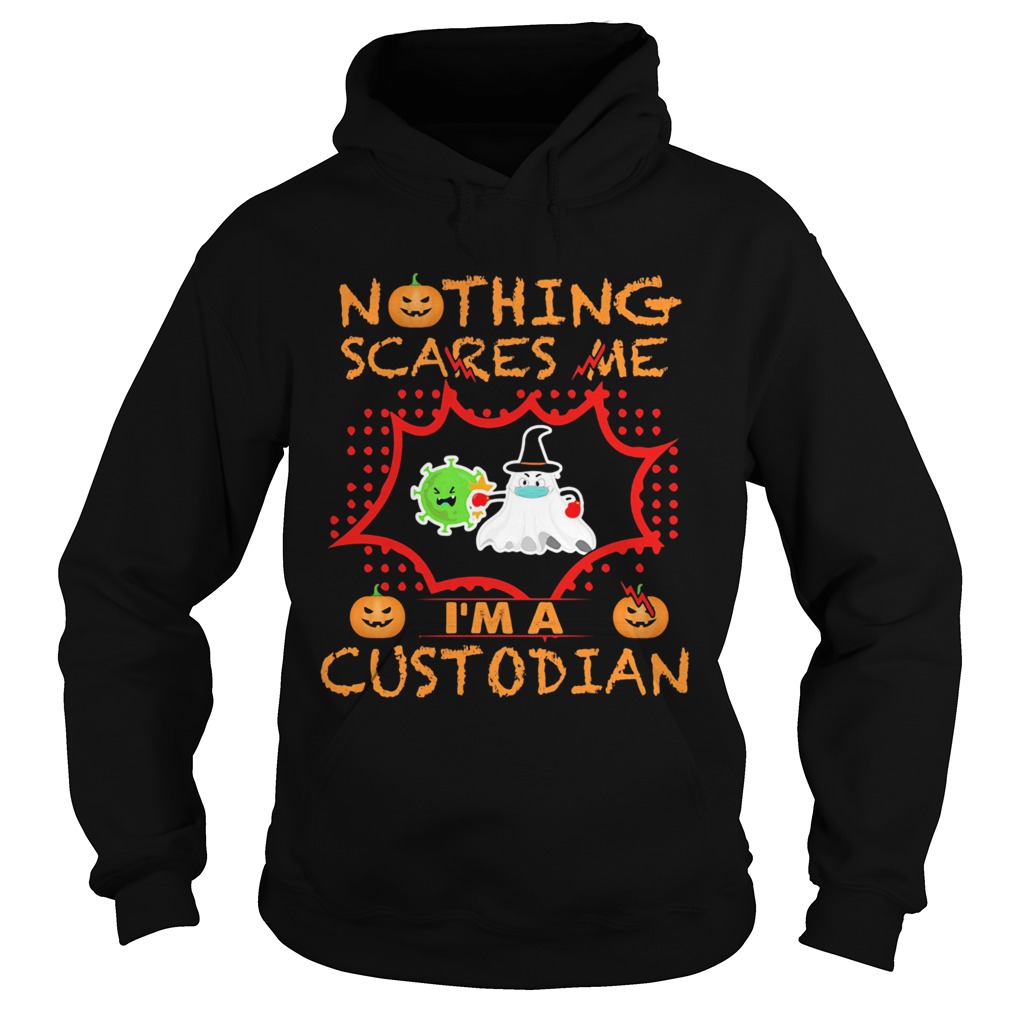 Nothing Scares Me Im A Custodian Hoodie