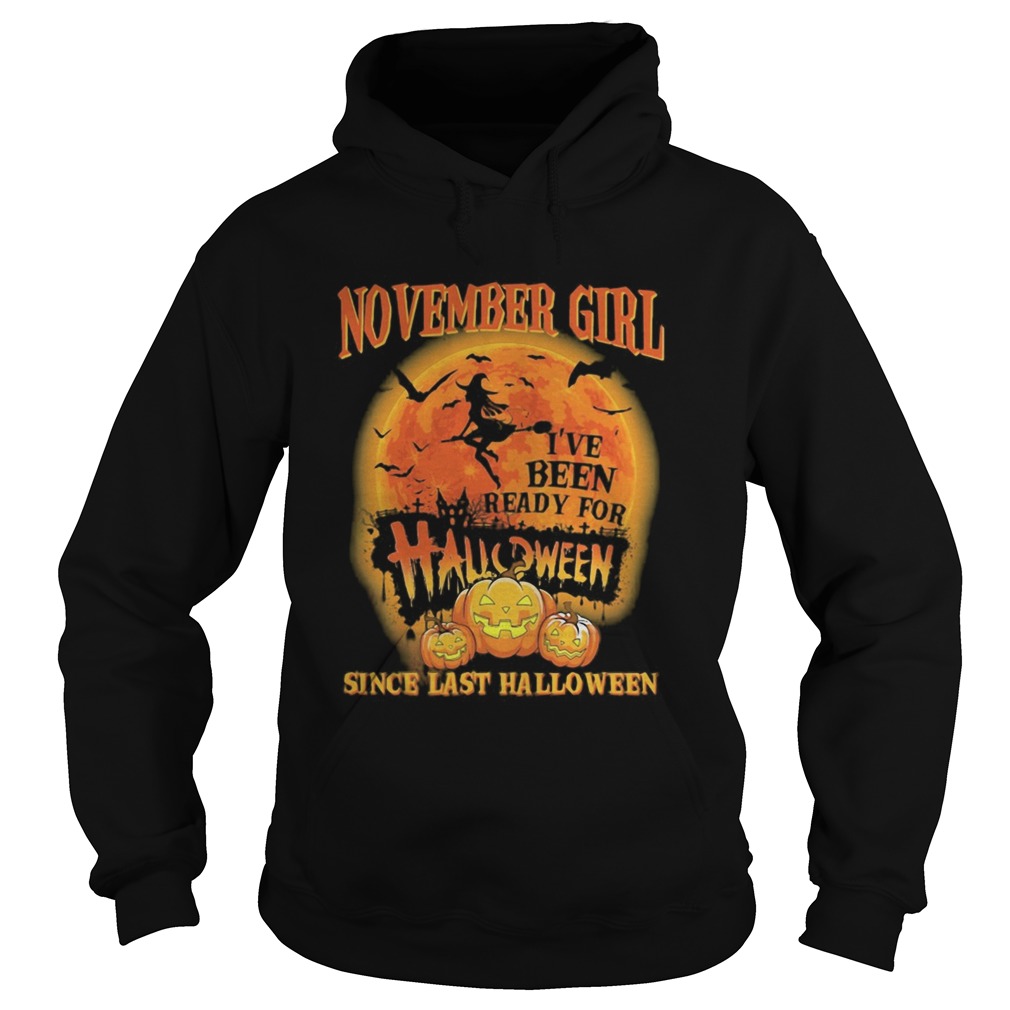 November girl ive been ready for halloween since last halloween moon Hoodie
