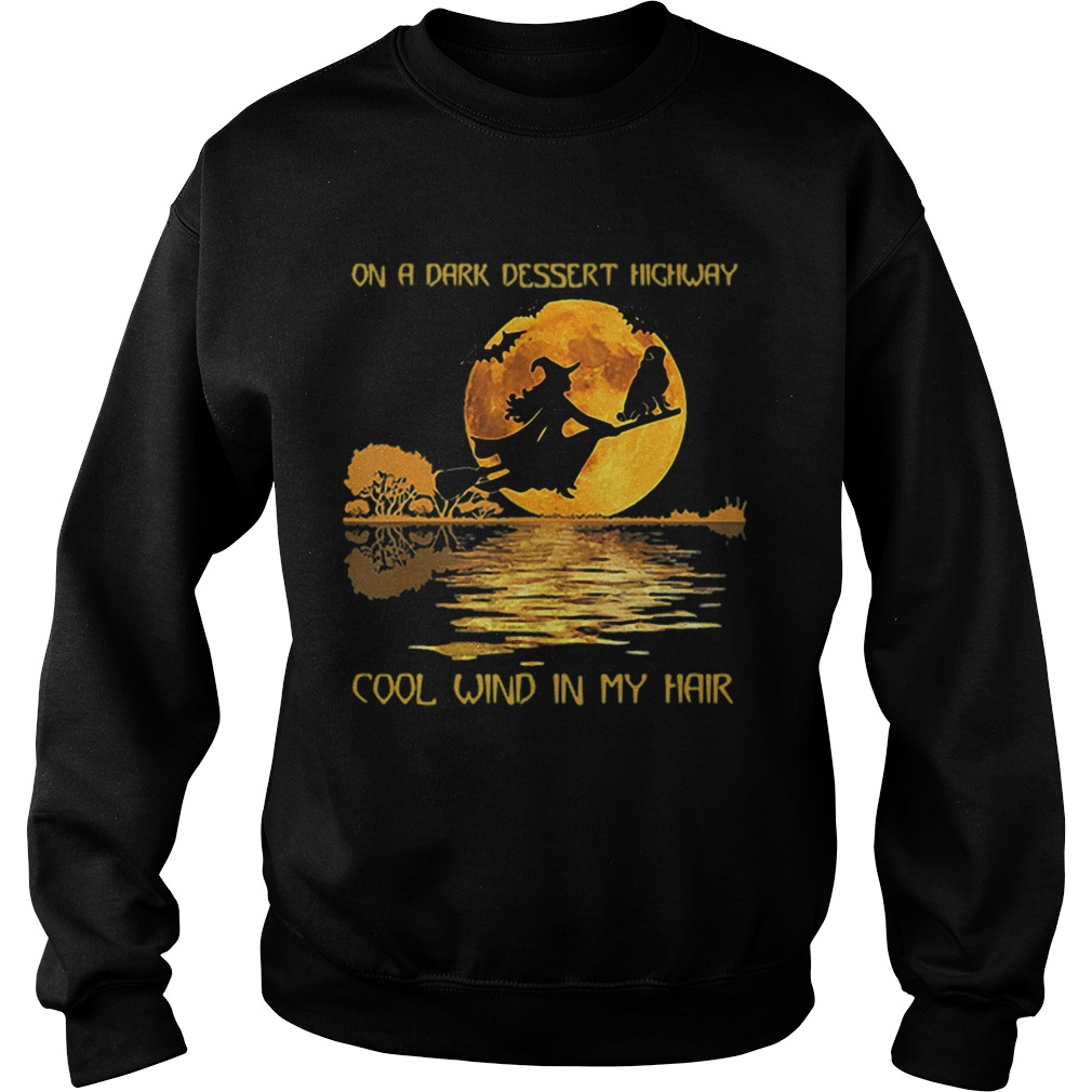 On A Dark Desert Highway Cool Wind In My Hair Witch On Broom Halloween Sweatshirt