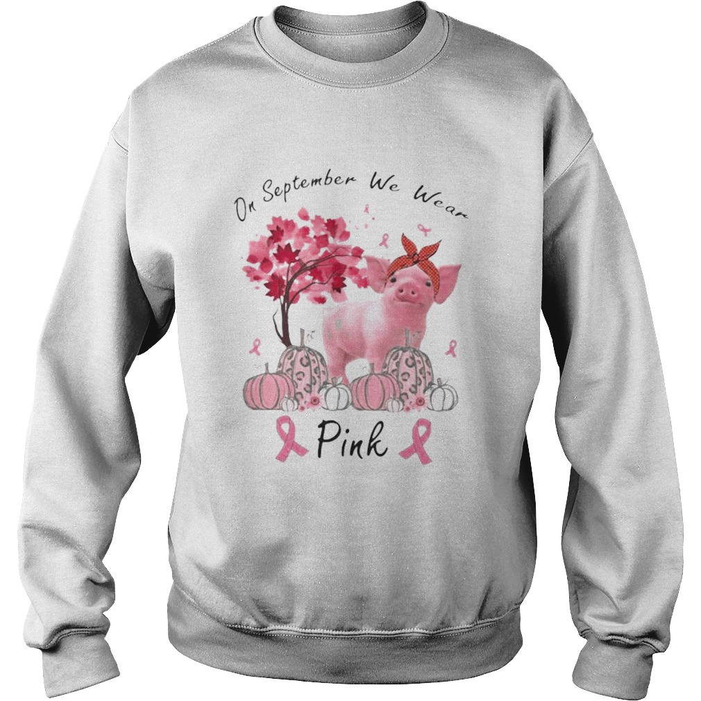 Pig On september we wear pink Pumpkin Breast Cancer Awareness Sweatshirt