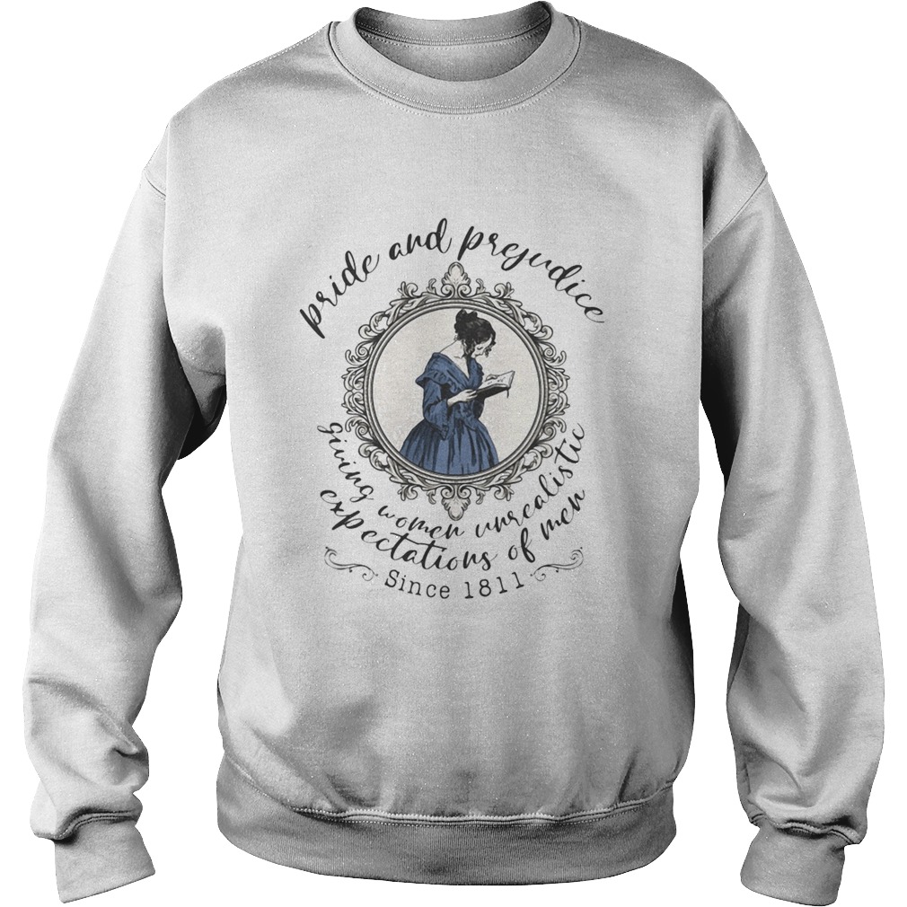 Pride and prejudice giving women unrealistic expectations of men since 1811 ladies Sweatshirt