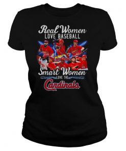 Real Women Love Baseball Smart Women Love The Cardinals shirt