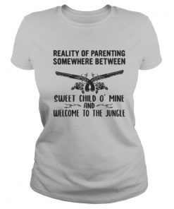 Reality of parenting somewhere between sweet child o’ mine and welcome to the jungle shirt