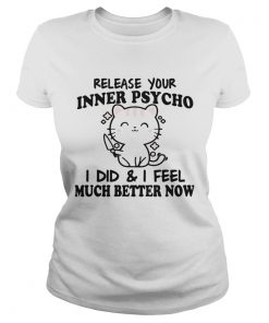 Release Your Inner Psycho I Did And I Feel Much Better Now  Classic Ladies