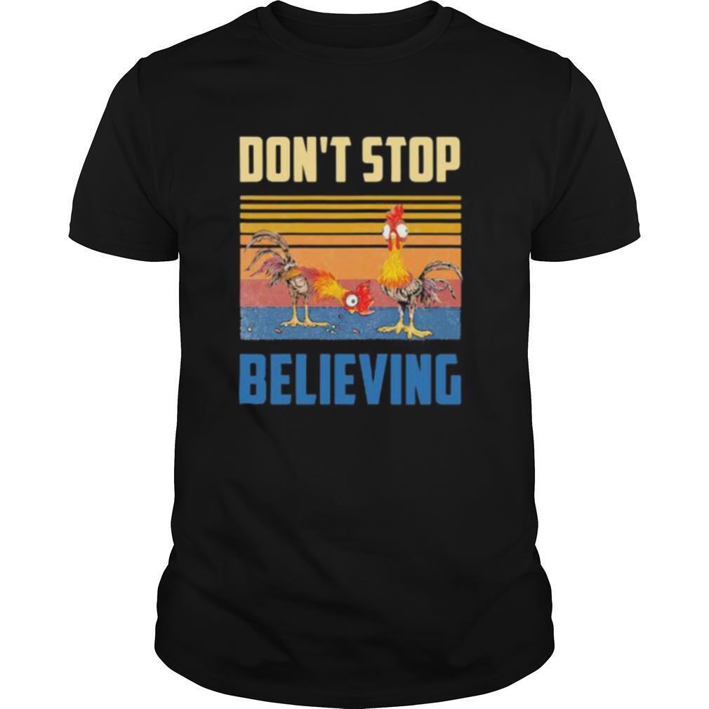 Rooster don’t stop believing vintage retro shirt