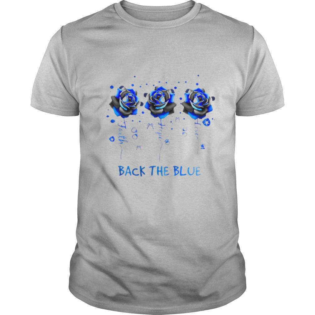 Rose Faith Hope Love Police Back The Blue shirt