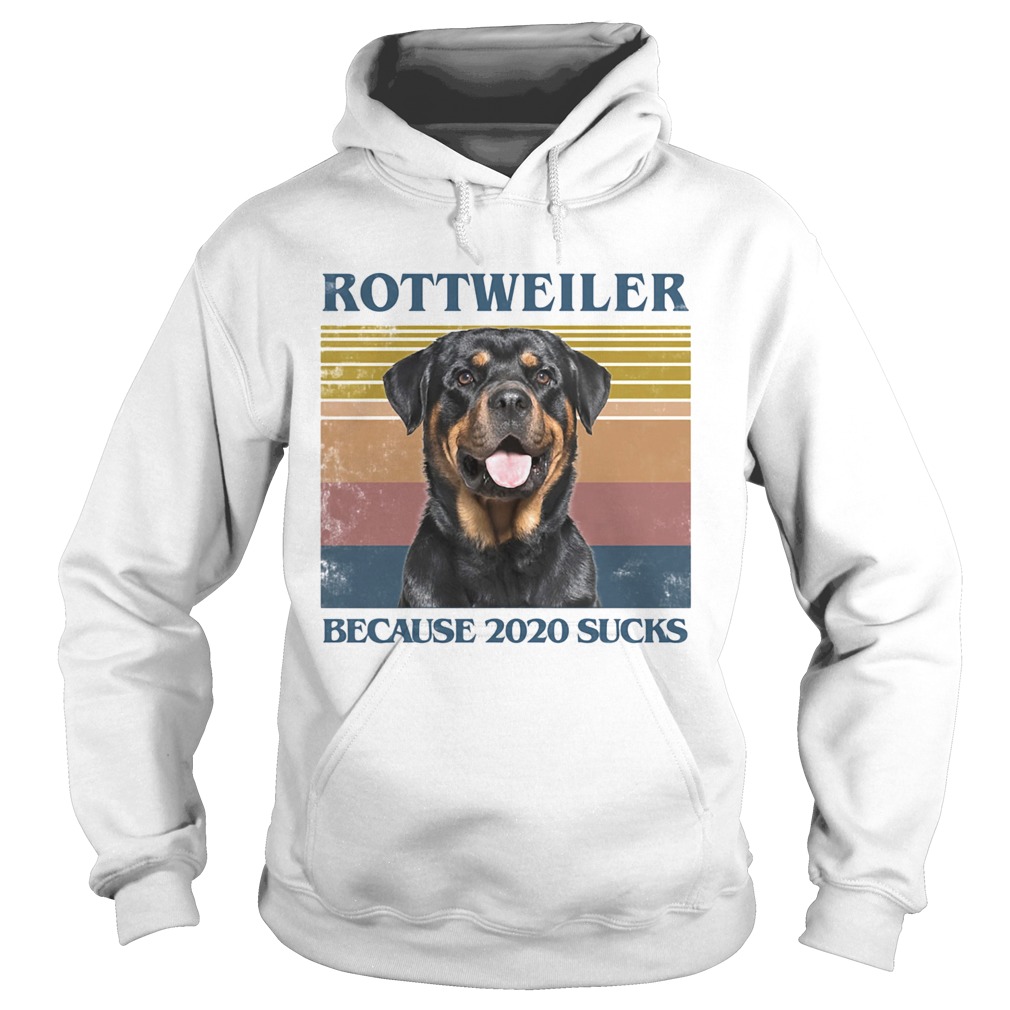 Rottweiler because 2020 sucks vintage retro Hoodie