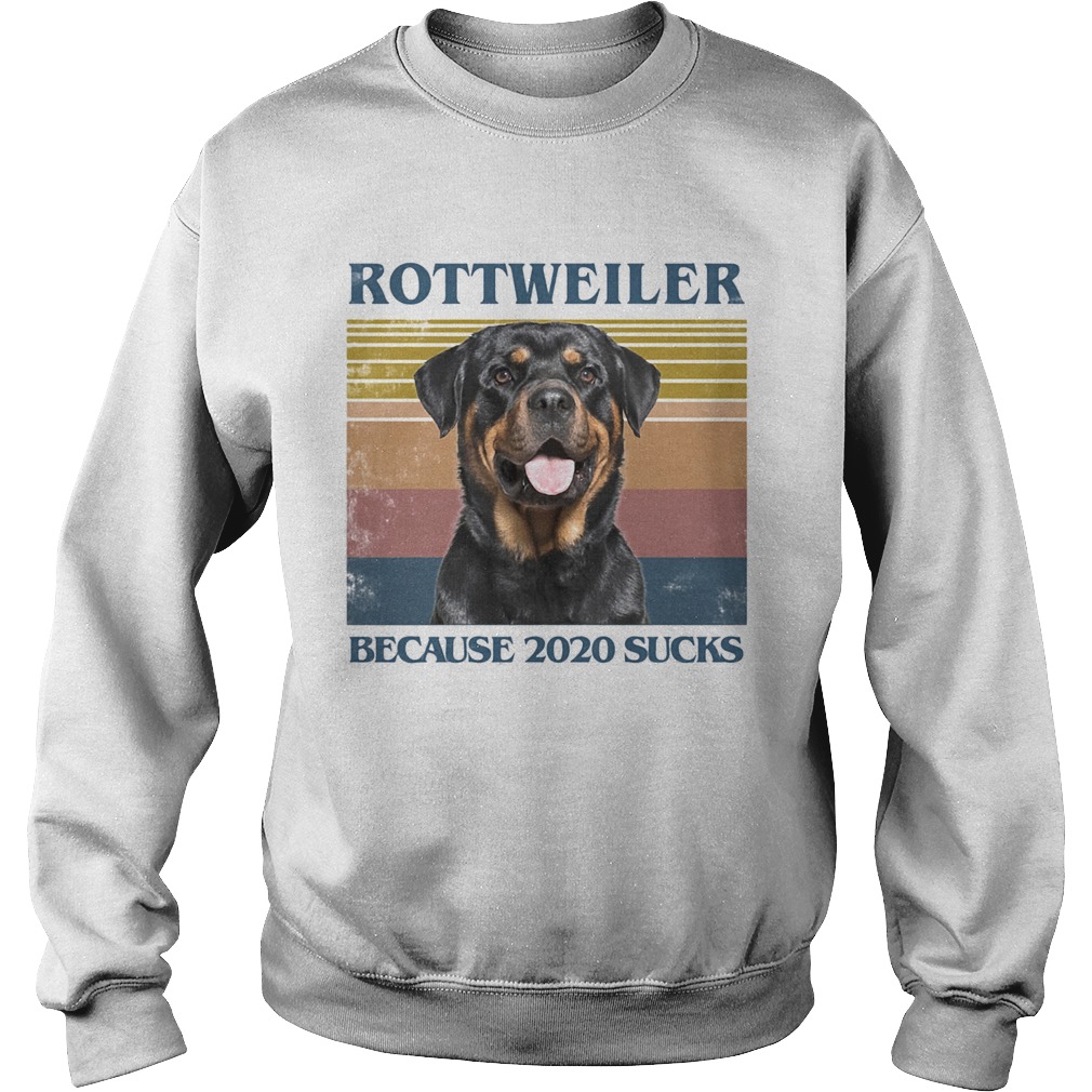 Rottweiler because 2020 sucks vintage retro Sweatshirt
