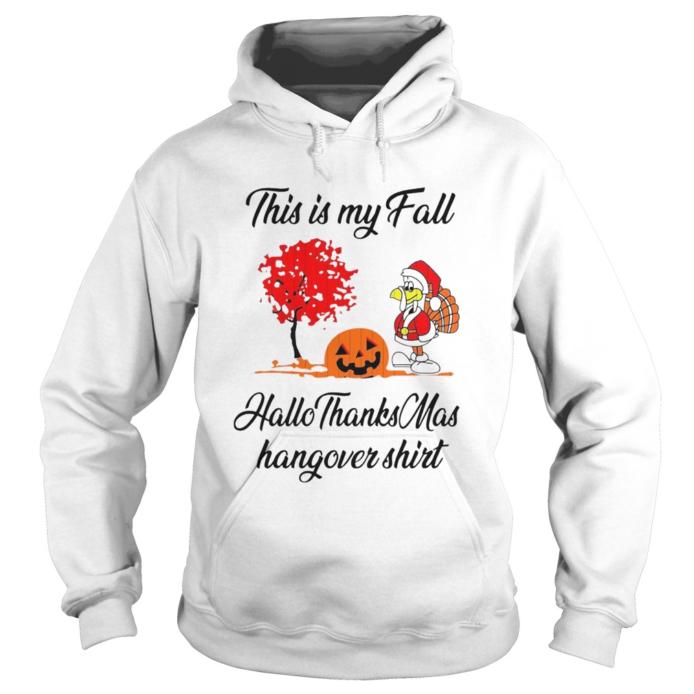 Santa Turkey Pumpkin This Is My Fall Hallothanksmas Hangover Hoodie