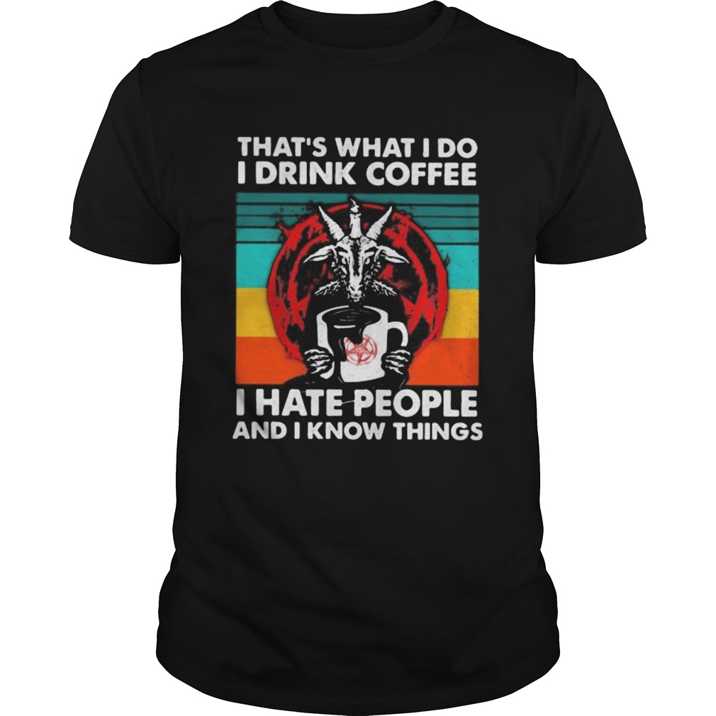 Satanic Thats what i do i drink coffee i hate people and i know things vintage retro shirt