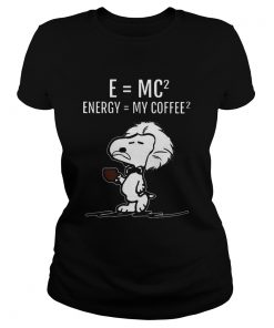Science Snoopy Energy My Coffee Albert Einstein  Classic Ladies