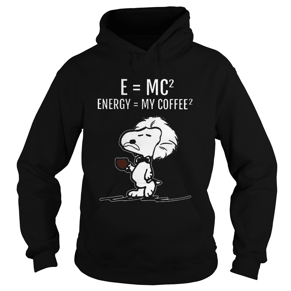 Science Snoopy Energy My Coffee Albert Einstein Hoodie