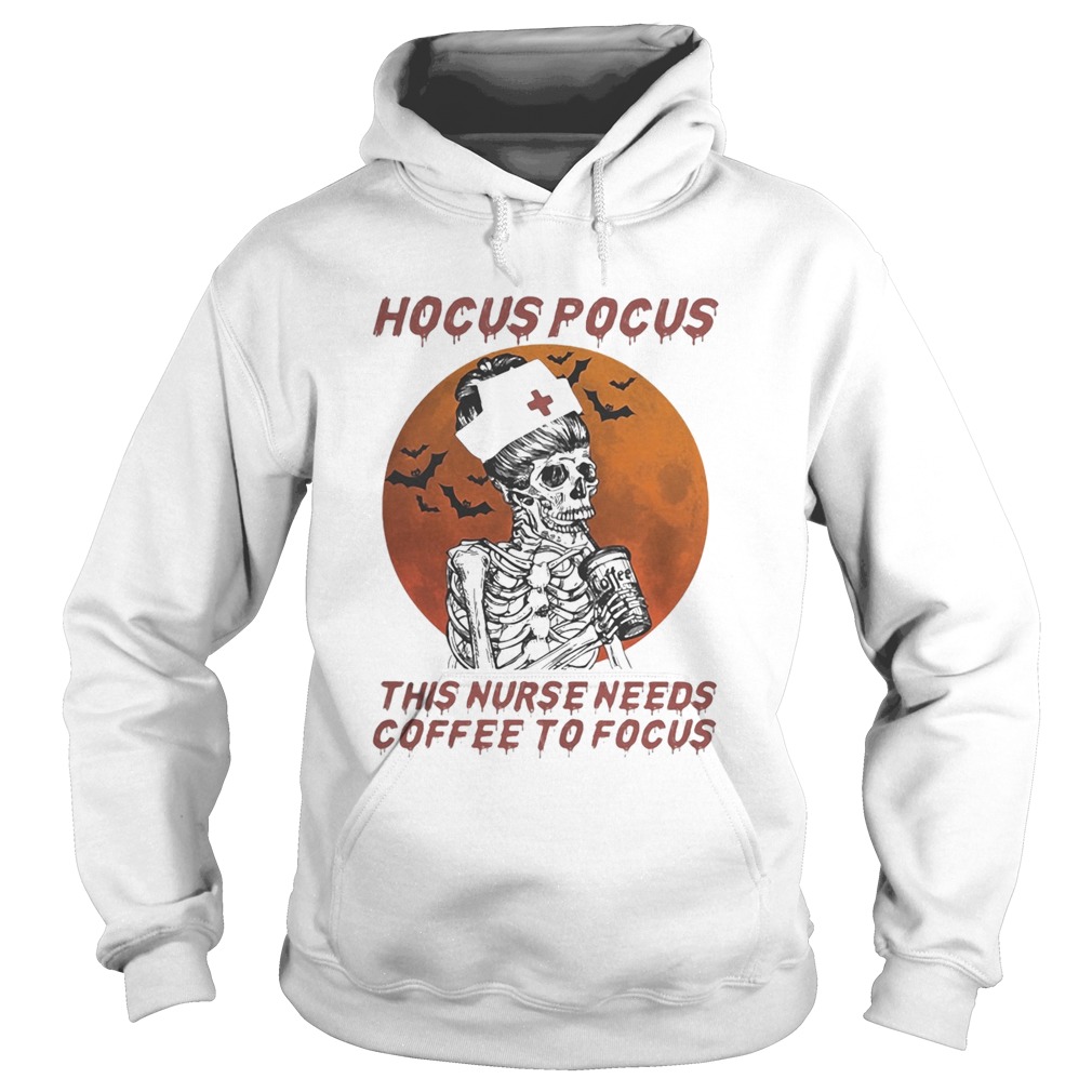 Skeleton Hocus pocus this nurse needs coffee to focus sunset Hoodie