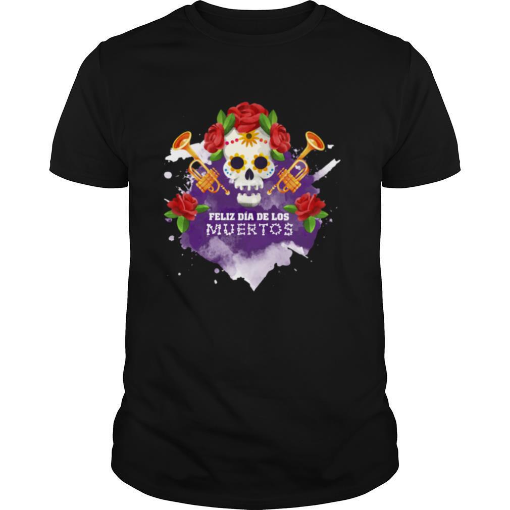 Skull Feliz Dia De Los Muertos Happy Mexican Holiday shirt