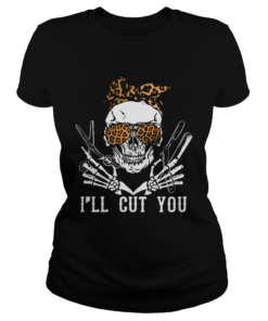 Skull Hairdresser Ill Cut You  Classic Ladies