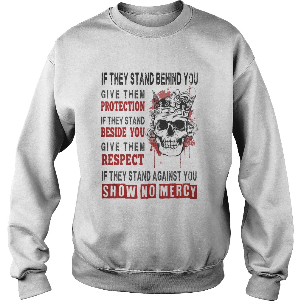 Skull Queen If they stand behind you give them protection if they stand beside you give them respec Sweatshirt