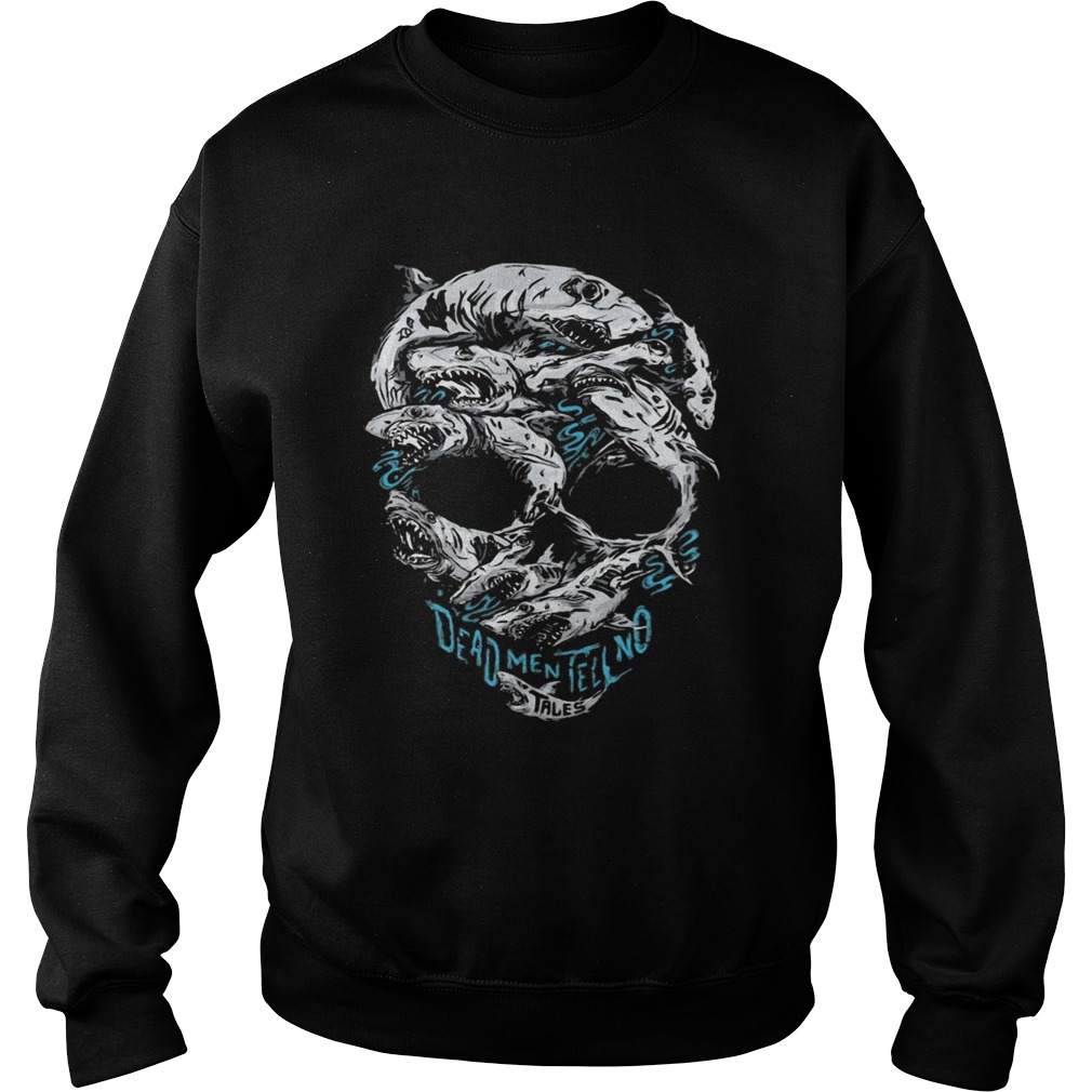 Skull sharks dead men tell no tales Sweatshirt