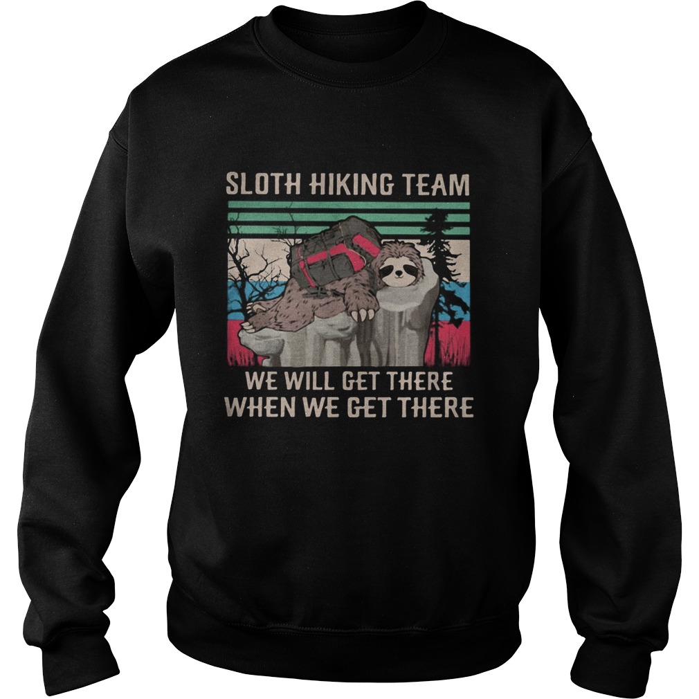 Sloth Hiking Team We Will Get There When We Get There Vintage Retro Sweatshirt