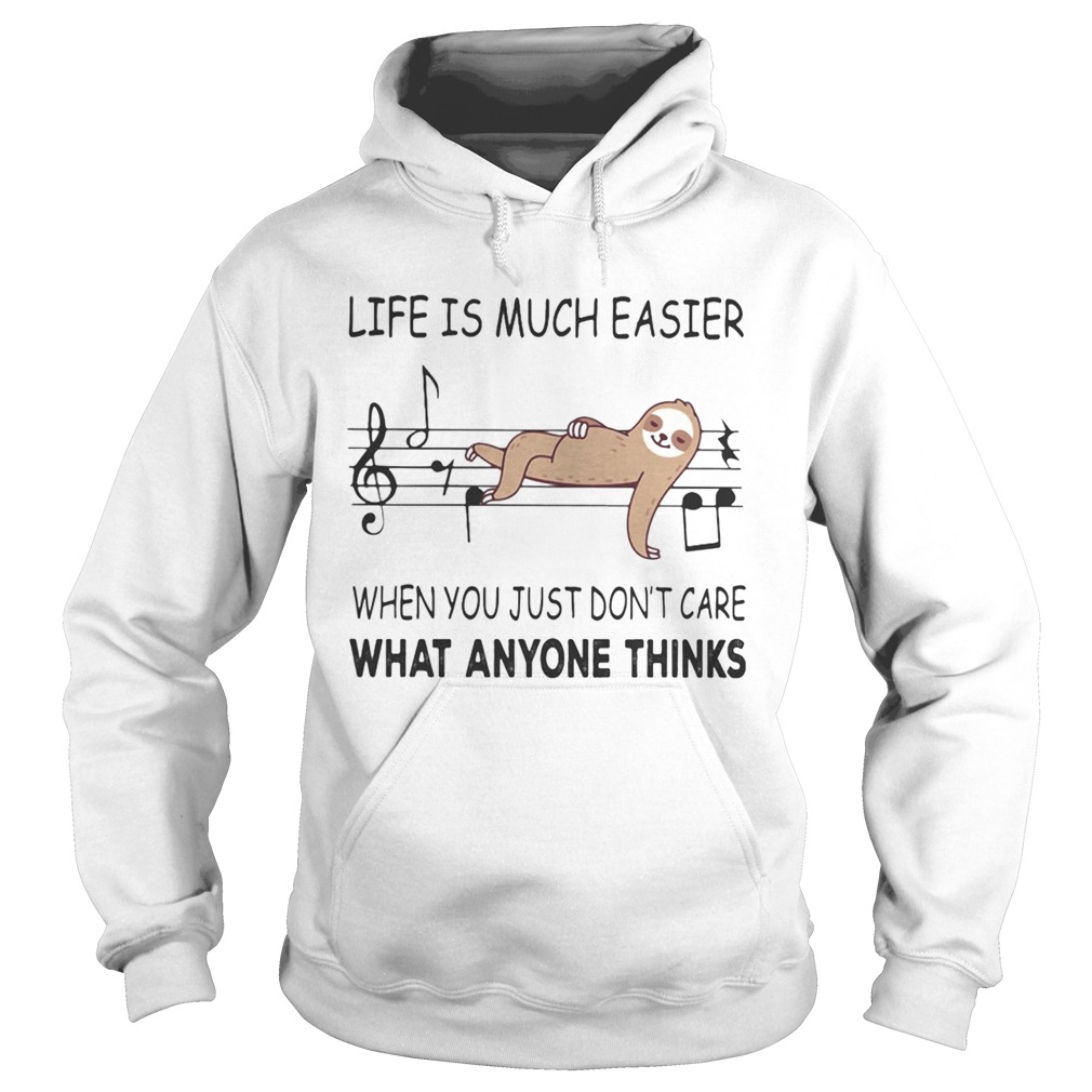 Sloth life is much easier when you just dont care what anyone thinks Hoodie