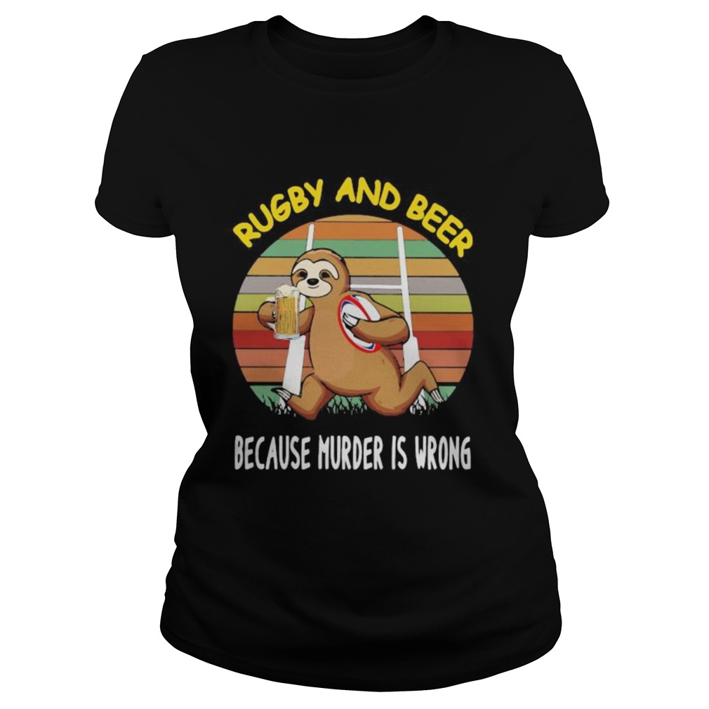 Sloth rugby and beer because murder is wrong vintage retro Classic Ladies