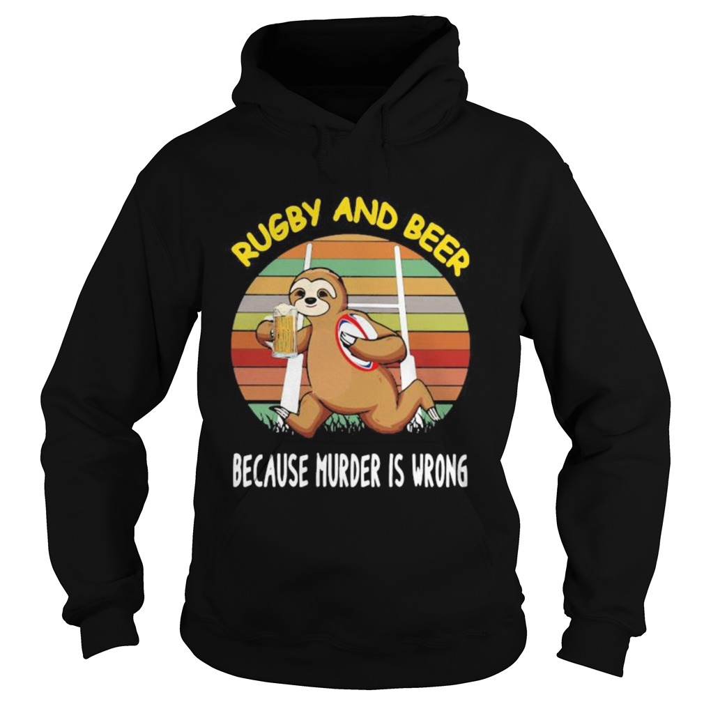 Sloth rugby and beer because murder is wrong vintage retro Hoodie