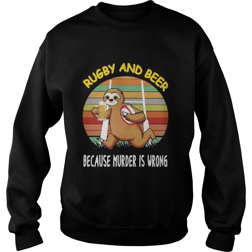 Sloth rugby and beer because murder is wrong vintage retro Sweatshirt