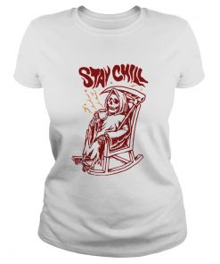 Stay Chill Death Drink Coffee Halloween  Classic Ladies