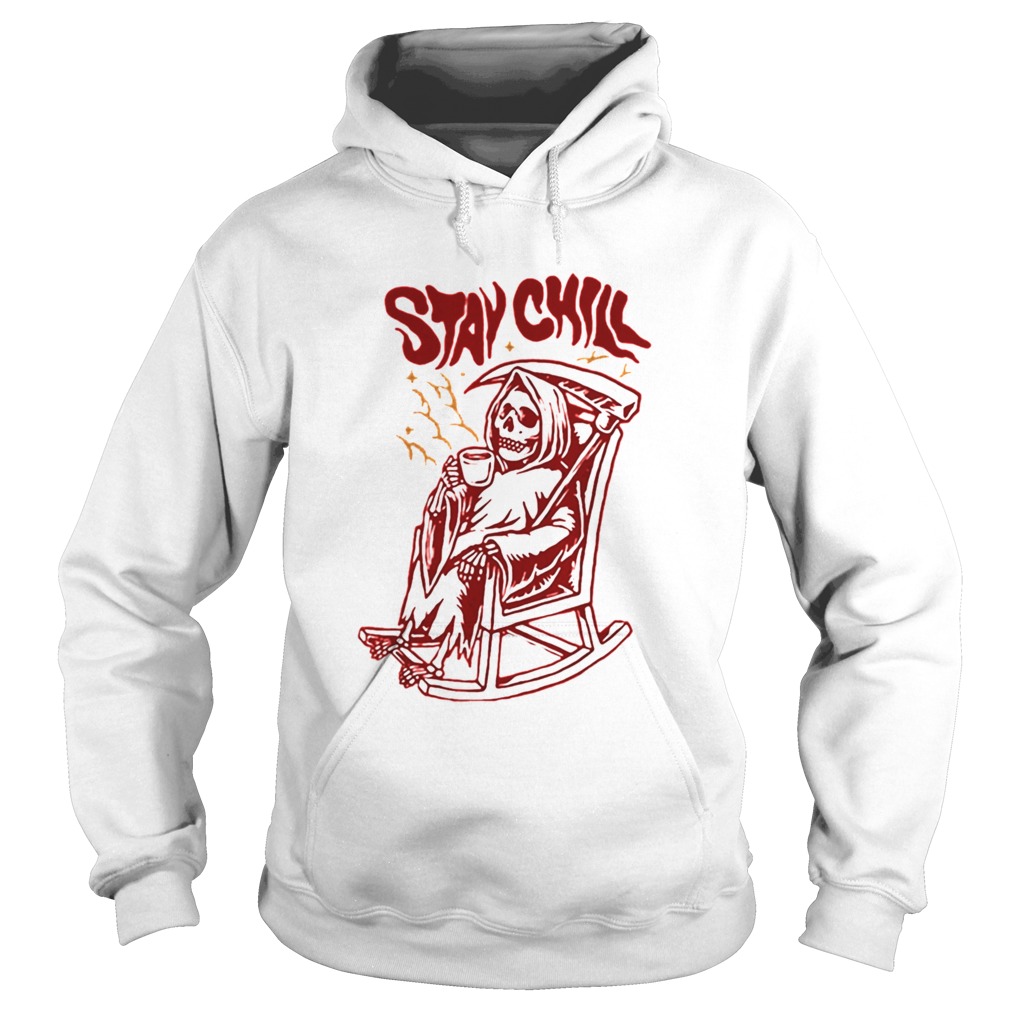 Stay Chill Death Drink Coffee Halloween Hoodie