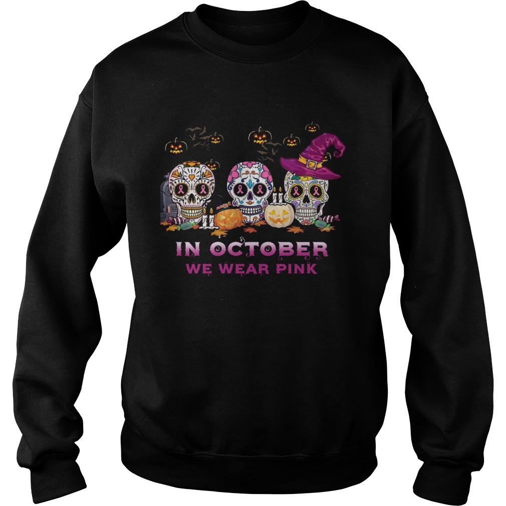 Sugar Skull In October We Wear Pink Halloween Sweatshirt
