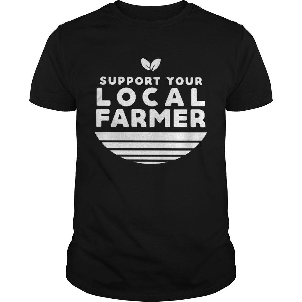 Support your local farmer vintage shirt